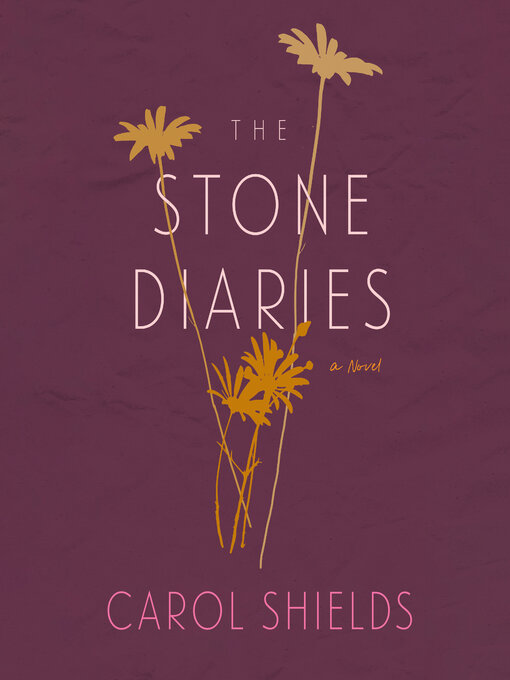 Title details for The Stone Diaries by Carol Shields - Available